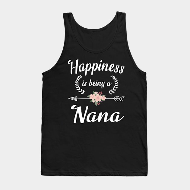 Happiness Is Being A Nana Flowers Happy Mother Father Day Tank Top by Cowan79